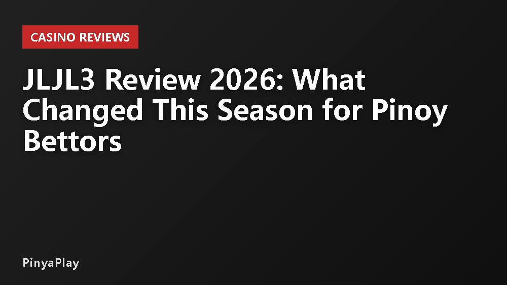 JLJL3 Review 2026: What Changed This Season for Pinoy Bettors