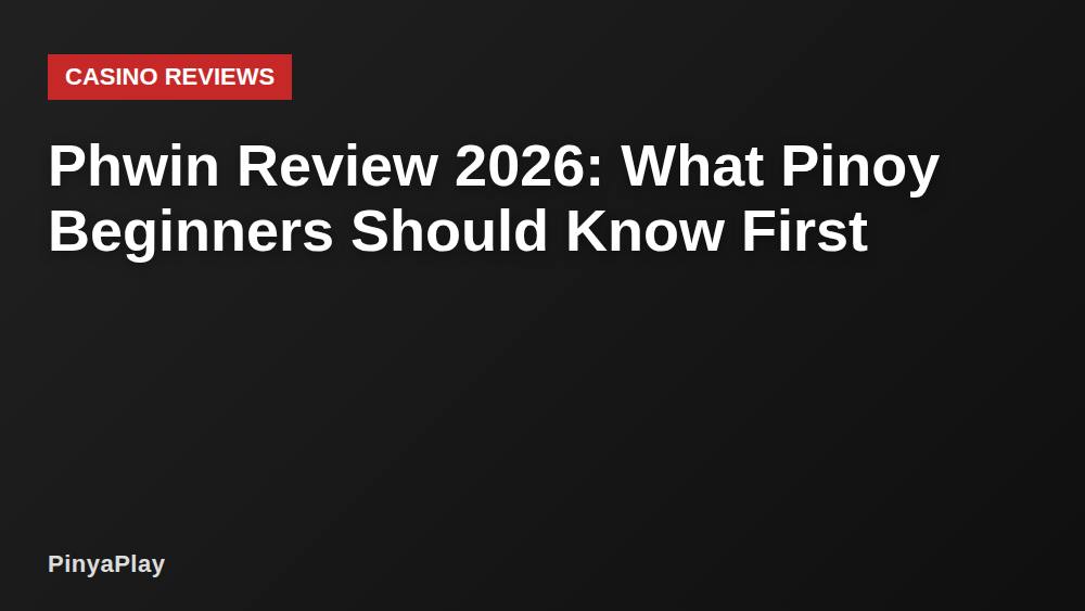 Phwin Review 2026: What Pinoy Beginners Should Know First